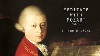 Meditate with Mozart  432Hz Classical Music  Vol 2 [upl. by Farr]