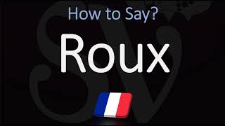 How to Pronounce Roux CORRECTLY [upl. by Agamemnon]