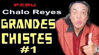 ✫GRANDES CHISTES  CHISTES DE CHALO REYES  1 quotAYQUERICOquot [upl. by Titus591]