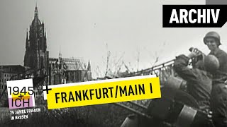 Frankfurt aM 1  1945 und ich  Archivmaterial [upl. by Tolland]