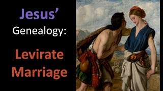 Levirate Marriage and Jesus Genealogy [upl. by Irabaj347]