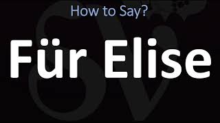 How to Pronounce Für Elise CORRECTLY [upl. by Niamor]