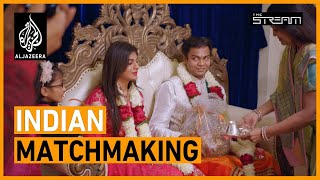 Indian Matchmaking Why has it sparked such strong debate  The Stream [upl. by Akerdal]