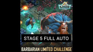 Lords Mobile  Limited Challenge  Barbaric Journey  Stage 5  Full Auto [upl. by Attennaej]