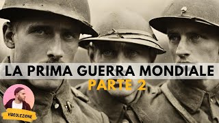 LA PRIMA GUERRA MONDIALE  parte 2 [upl. by Otsugua]