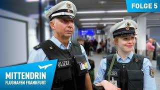 Deutschlands größte Polizeidienststelle Teil 1  Mittendrin  Flughafen Frankfurt 5 [upl. by Aldridge]